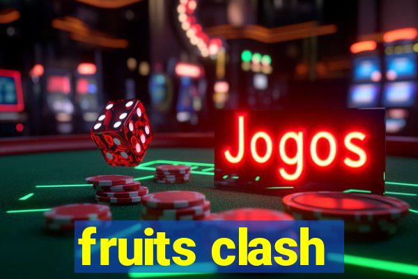 fruits clash