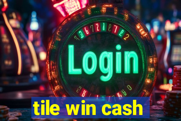 tile win cash