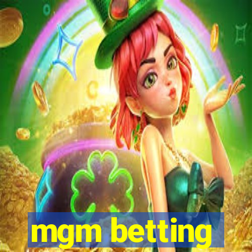 mgm betting