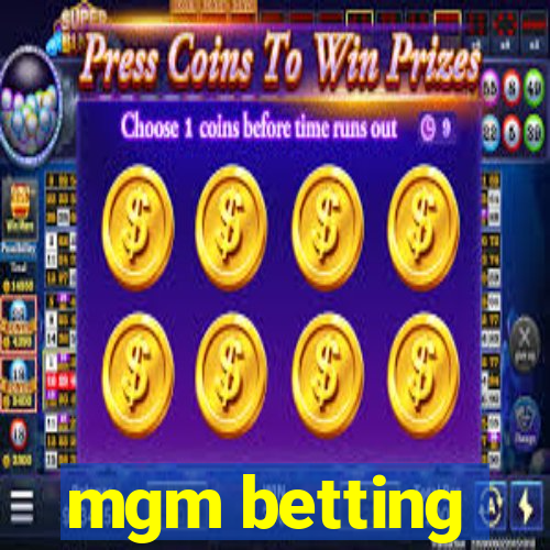 mgm betting