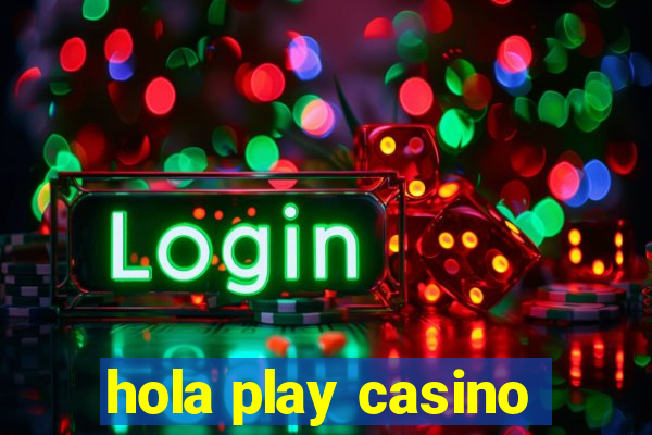 hola play casino