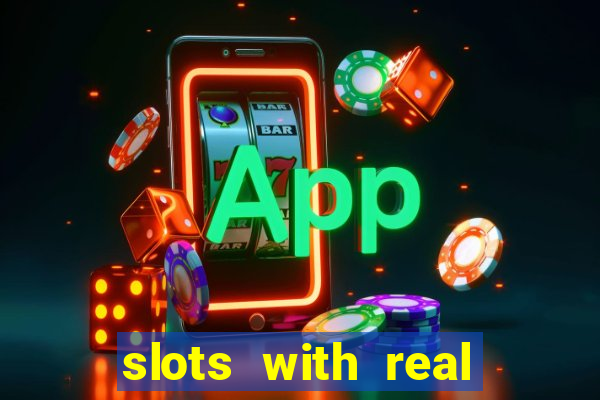 slots with real money online