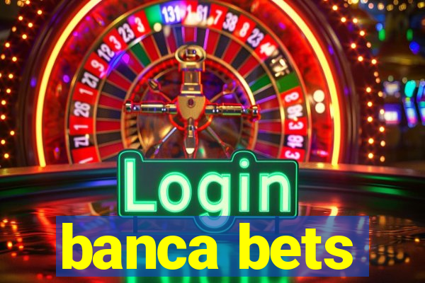 banca bets