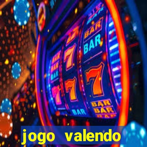 jogo valendo dinheiro real