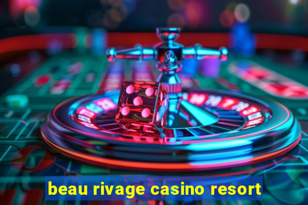 beau rivage casino resort