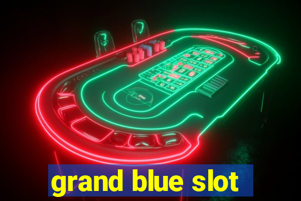 grand blue slot