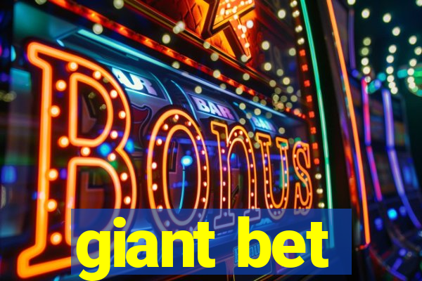 giant bet