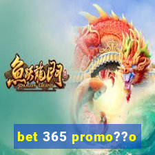 bet 365 promo??o