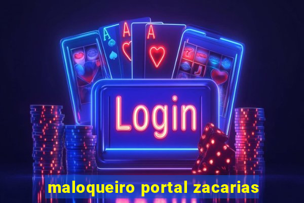 maloqueiro portal zacarias