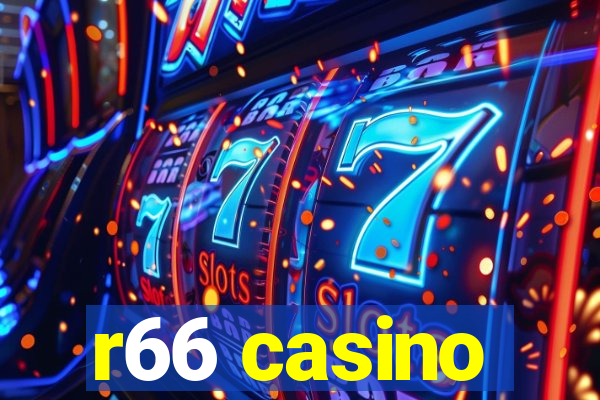 r66 casino