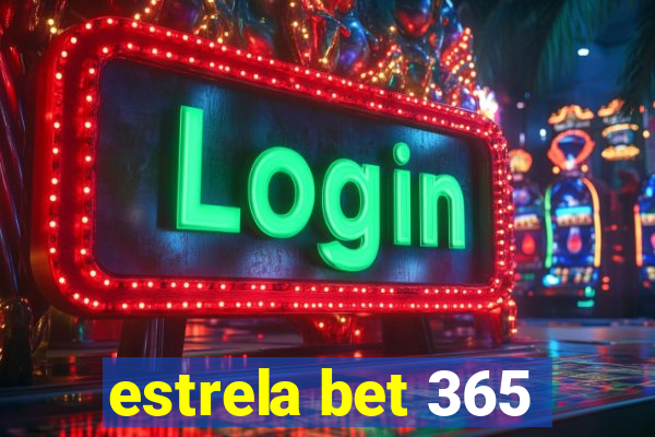 estrela bet 365