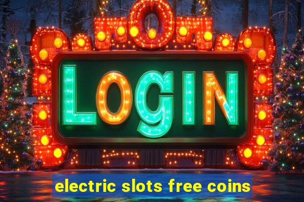 electric slots free coins