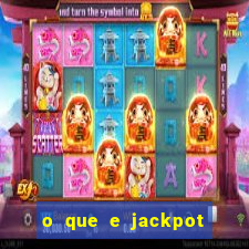 o que e jackpot no jogo do tigre