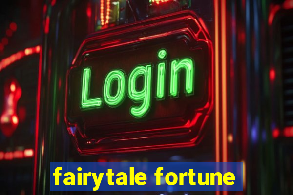 fairytale fortune