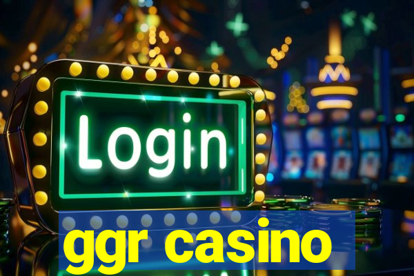 ggr casino