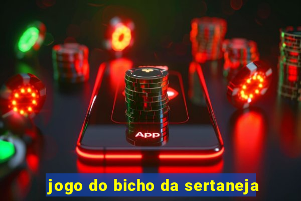 jogo do bicho da sertaneja