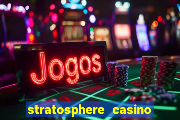 stratosphere casino hotel & tower las vegas