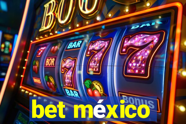 bet méxico