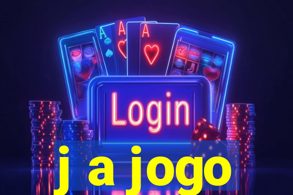 j a jogo