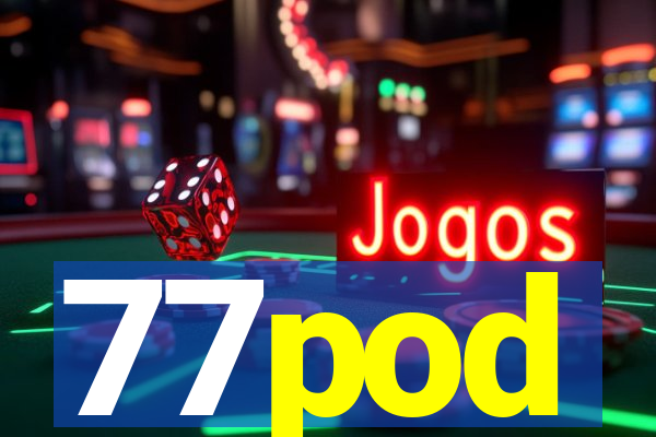 77pod