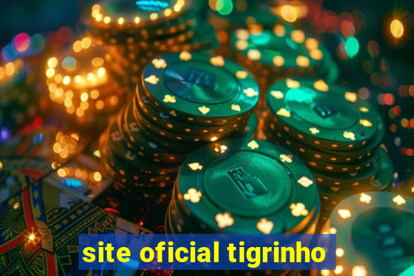 site oficial tigrinho