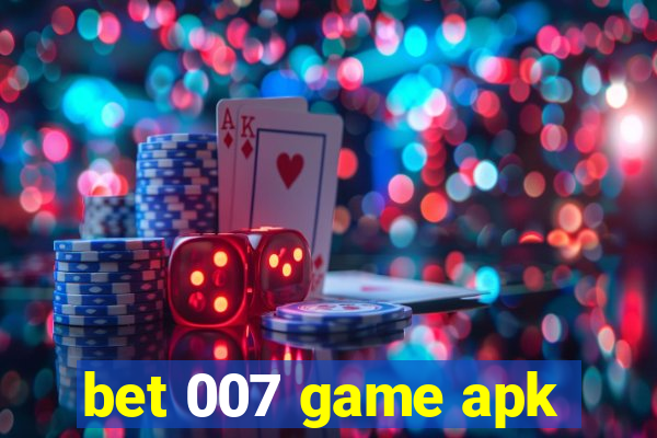 bet 007 game apk