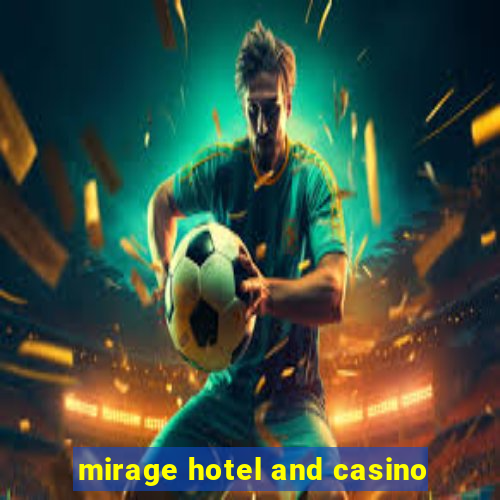 mirage hotel and casino