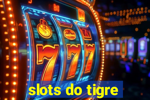 slots do tigre