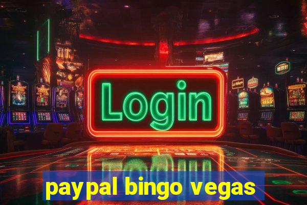 paypal bingo vegas