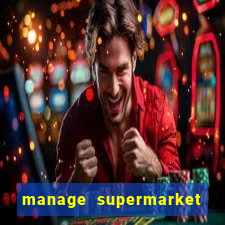 manage supermarket simulator mod apk (unlimited money and energy)