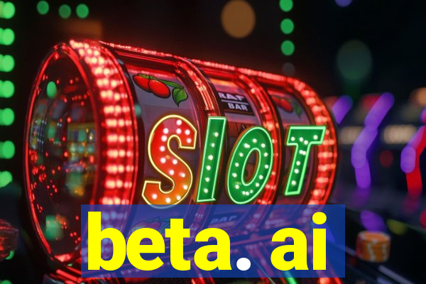 beta. ai