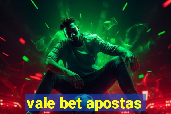 vale bet apostas