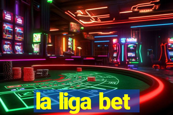 la liga bet