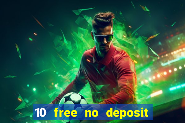 10 free no deposit casino bonus uk