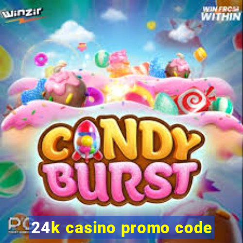 24k casino promo code