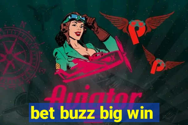 bet buzz big win