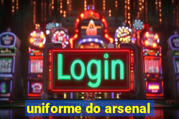 uniforme do arsenal