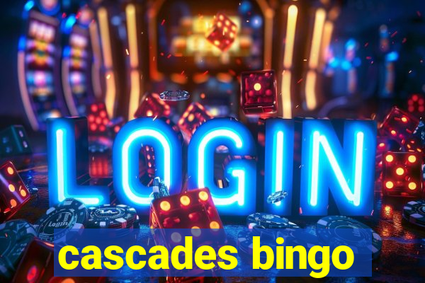 cascades bingo