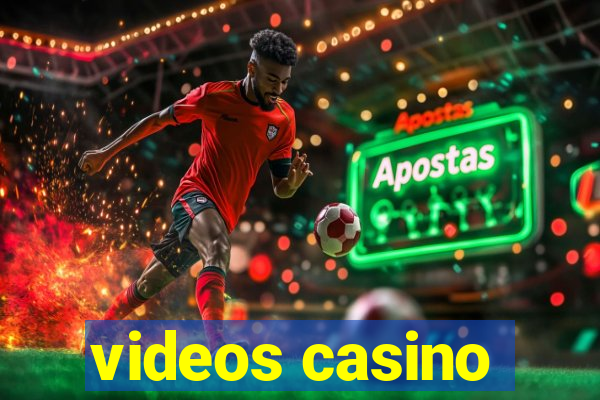 videos casino