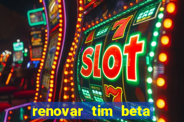 renovar tim beta por sms