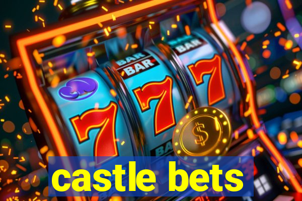 castle bets