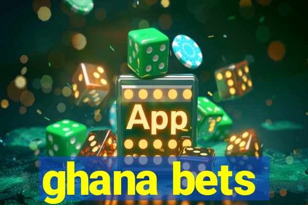 ghana bets