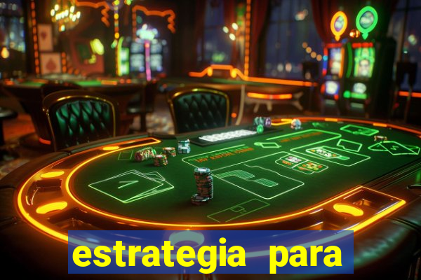 estrategia para jogar na roleta