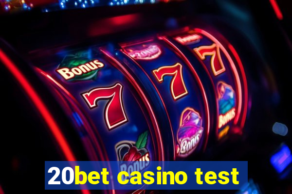 20bet casino test