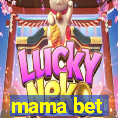 mama bet