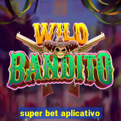 super bet aplicativo