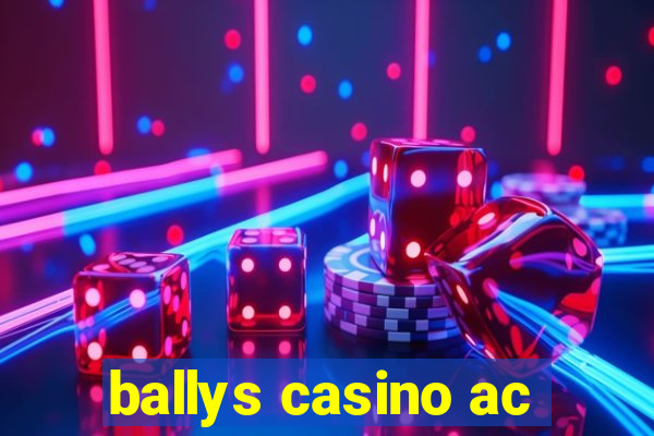 ballys casino ac