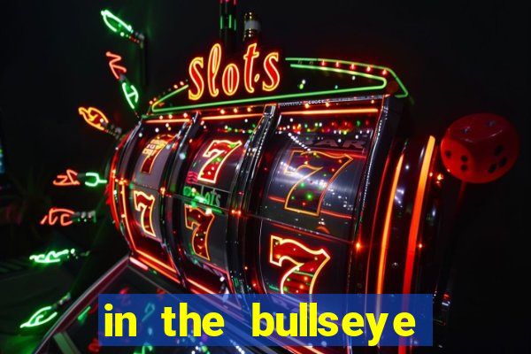 in the bullseye slot free play