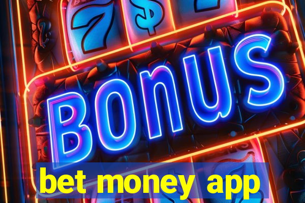 bet money app