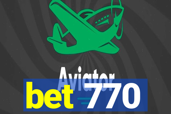 bet 770